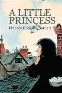 A Little Princess: The Story of Sara Crewe