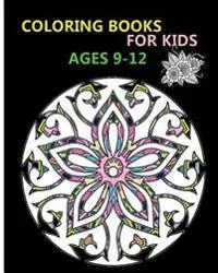 Coloring Books for Kids Ages 9-12: Stress Relieving Patterns
