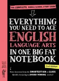 Everything You Need to Ace English Language Arts in One Big Fat Notebook, 2nd Edition: The Complete Middle School Study Guide