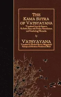 The Kama Sutra of Vatsyayana: Translated from the Sanscrit. In Seven Parts, with Preface, Introduction, and Concluding Remarks