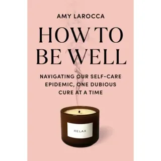 How to Be Well