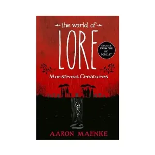 The World of Lore: Monstrous Creatures