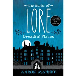The World of Lore: Dreadful Places