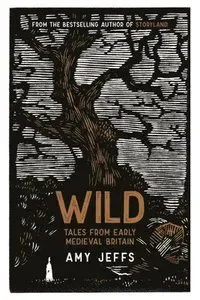 Wild: Tales from Early Medieval Britain