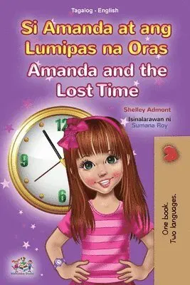 Amanda and the Lost Time (Tagalog English Bilingual Book for Kids)