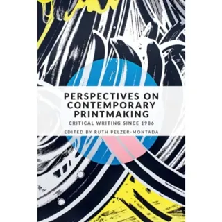 Perspectives on Contemporary Printmaking