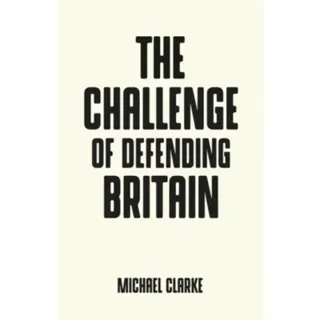 The Challenge of Defending Britain
