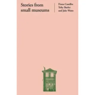 Stories from Small Museums