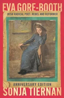 EVA Gore-Booth: Irish Radical Poet, Rebel and Reformer
