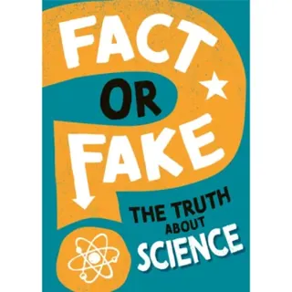 Fact or Fake?: The Truth About Science