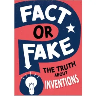 Fact or Fake?: The Truth About Inventions