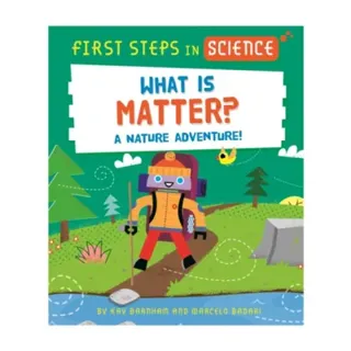 First Steps in Science: First Steps in Science: What is Matter?