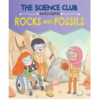 The Science Club Investigates: Rocks and Fossils