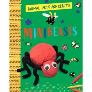 Animal Arts and Crafts: Minibeasts