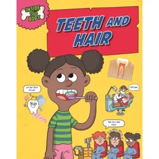 Inside Your Body: Teeth and Hair