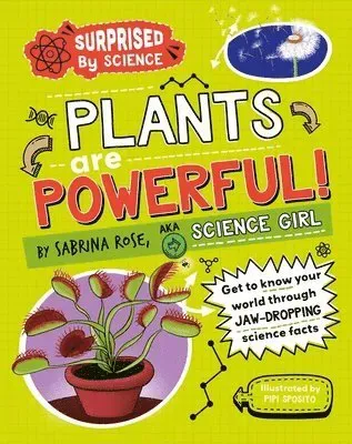 Surprised by Science: Plants are Powerful!