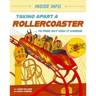 Inside Info: Taking Apart a Rollercoaster