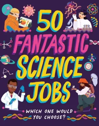 50 Fantastic Science Jobs
