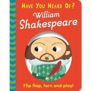 Have You Heard Of?: William Shakespeare