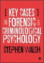 Key Cases in Forensic and Criminological Psychology