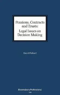 Pensions, Contracts and Trusts: Legal Issues on Decision Making