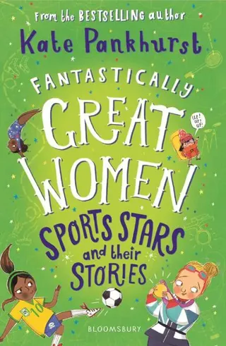 Fantastically Great Women Sports Stars and their Stories