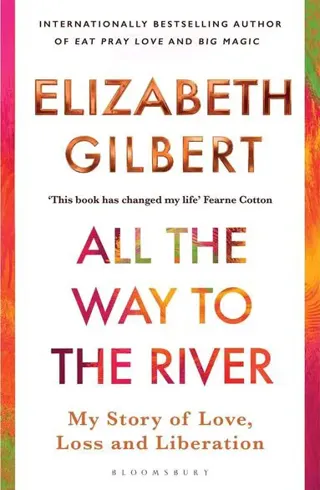 All the Way to the River