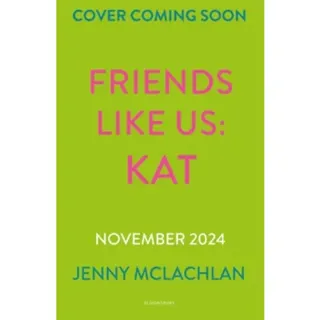 Friends Like Us: Kat