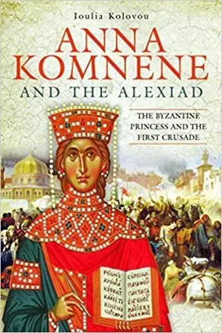 Anna Komnene and the Alexiad