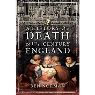 A History of Death in 17th Century England