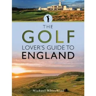 The Golf Lover's Guide to England