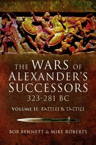 The Wars of Alexander's Successors 323–281 BC