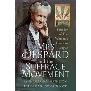 Mrs Despard and The Suffrage Movement