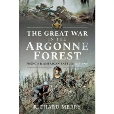 The Great War in the Argonne Forest