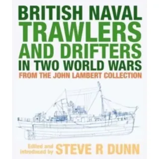 British Naval Trawlers and Drifters in Two World Wars