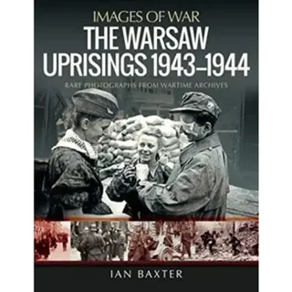 The Warsaw Uprisings, 1943-1944