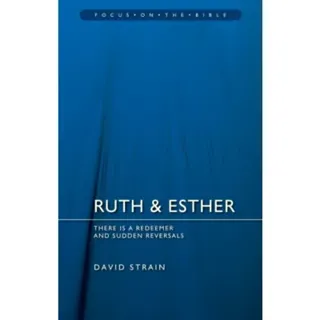 Ruth & Esther: There is a Redeemer and Sudden Reversals