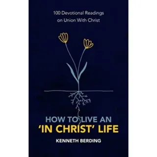 How to Live an 'In Christ' Life