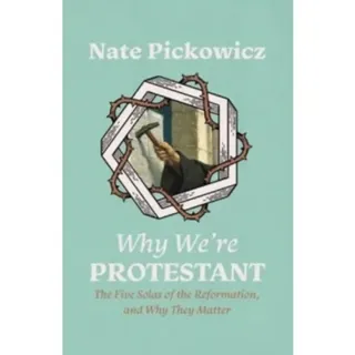 Why We're Protestant