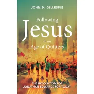 Following Jesus in an Age of Quitters