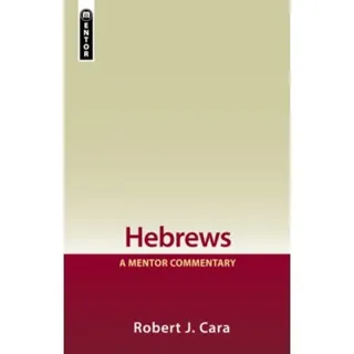 Hebrews: A Mentor Commentary