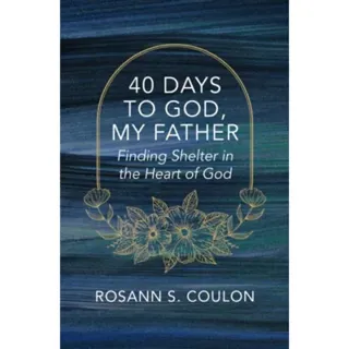 40 Days to God, My Father