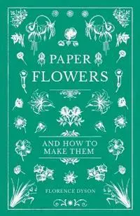 Paper Flowers and How to Make Them
