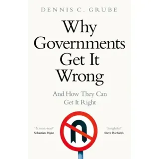 Why Governments Get It Wrong