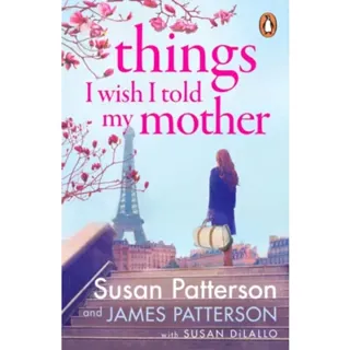 Things I Wish I Told My Mother