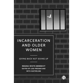 Incarceration and Older Women – Giving Back Not Giving Up
