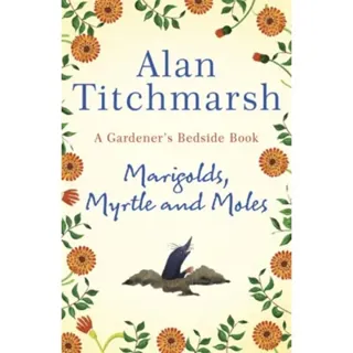 Marigolds, Myrtle and Moles