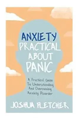 Anxiety: Practical About Panic