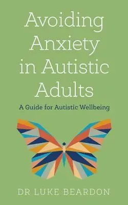 Avoiding Anxiety in Autistic Adults