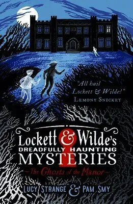 Lockett & Wilde: The Ghosts of the Manor